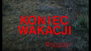 Koniec wakacji1974ReżyseriaStanisław Jędrykafilm fabularny [upl. by Swithin]