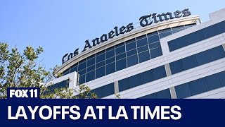 Massive layoffs hit LA Times [upl. by Allene754]