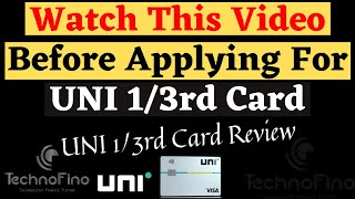 Watch This Video Before Applying For UNI 13rd Card  UNI Card Review 🔥🔥🔥 [upl. by Lebbie]