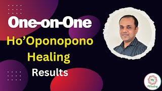 OneonOne HoOponopono Healing Session Helped Mr Pannkajj get out of Emotional Challenge [upl. by Supple]