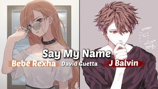 「Nightcore」➼ Say My Name Switching VocalsLyrics♬ [upl. by Bickart]