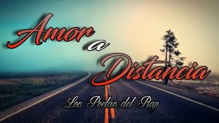 Amor A Distancia  Los Poetas Del Rap  RAP ROMANTICO [upl. by Giordano]