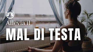 Meditazione Guidata per Alleviare il Mal di Testa 🧘🏼 Kira Vanini [upl. by Anailuig499]