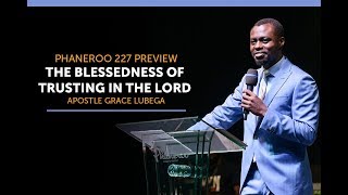 The Blessedness Of Trusting In The Lord  Sermon Preview  Apostle Grace Lubega [upl. by Ysnil71]