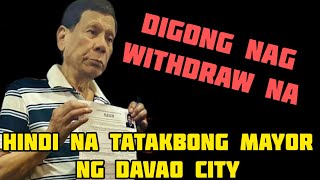 DIGONG NAG WITHDRAW NG CANDIDACY BILANG MAYOR SA DAVAO CITY ELECTION 2025 [upl. by Pantin833]