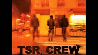 TSR Crew  Mes Frères [upl. by Rabbaj]