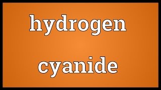 Hydrogen cyanide Meaning [upl. by Housen937]