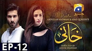 Khani Episode 12  Har Pal Geo [upl. by Atelahs477]