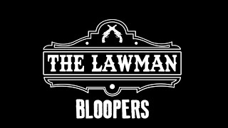 THE LAWMAN BLOOPER REEL SEASON 1 [upl. by Zoeller]