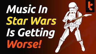 Star Wars Music is Getting Worse  Beyond The Last Jedi amp John Williams  A Music Philosophy Review [upl. by Obocaj]