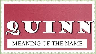 MEANING OF THE NAME QUINN WITH FUN FACTS AND HOROSCOPE [upl. by Dat912]