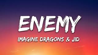 Imagine Dragons x JID  Enemy Lyrics 1 Hour [upl. by Saleme]