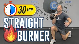 30 Minute Full Body Kettlebell Burner Workout  Straight Burn [upl. by Necaj]