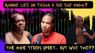 Ronnie caught lying on Tasha K interview  why yall mad at Mike Tyson tho [upl. by Morrison]