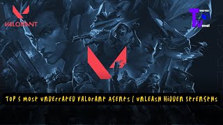 Top 5 Most Underrated Valorant Agents [upl. by Petunia]