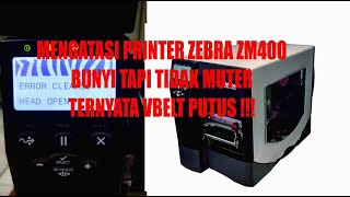 Mengatasi Printer Zebra ZM400 Bunyi Tapi Tidak Muter Ternyata Vbelt Putus [upl. by Pentheam327]