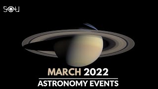 Top Astronomy Events In March 2022  Saturn Conjunction  Spring Equinox  Meteor Shower [upl. by Rexana]