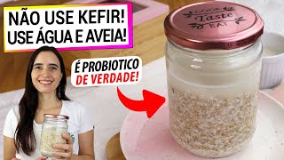 AVEIA PROBIÓTICA MUITO MAIS FÁCIL QUE KEFIR DESCUBRA O SEGREDO RICA EM LACTOBACILOS VIVOS [upl. by Elonore764]