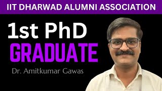 IIT DHARWAD Alumni Interview  Dr Amitkumar Gawas  1st PhD graduate [upl. by Mulac]