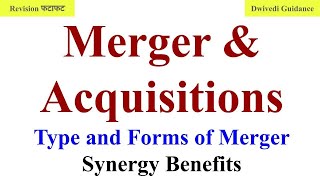 Mergers and Acquisitions Types and Forms of Mergers synergy benefits business organizations bba [upl. by Ancel]