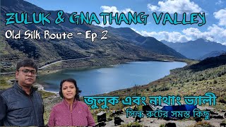 Silk Route Tour  Ep 2  Zuluk  Gnathang  Sillery Gaon Complete Sightseeing  Nathula Pass [upl. by Eissahc]