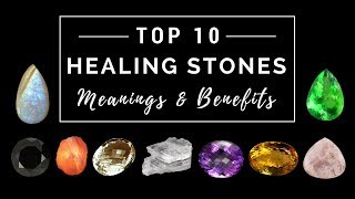 Top 10 Healing Stones  Meanings amp Benefits [upl. by Dawkins186]