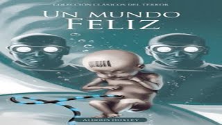 Un Mundo Feliz  ALDOUS HUXLEY — AUDIOLIBRO COMPLETO LOQUENDO [upl. by Barabbas]