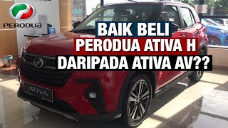 BAIK BELI ATIVA H middle spec DARIPADA ATIVA AV high spec  JOE BESHIR [upl. by Aisats]