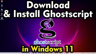 How To Download amp Install Ghostscript On Windows 11 [upl. by Anderegg710]