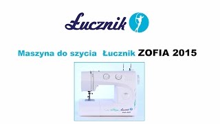 Maszyna do szycia Łucznik Zofia 2015 [upl. by Larochelle]