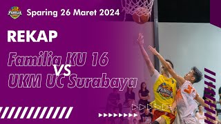 REKAP Sparing Academy Familia KU 16 vs UKM UC Surabaya 26 Maret 2024 [upl. by Ricard]