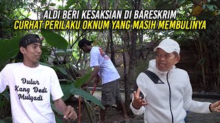 ALDI BERI KESAKSIAN DI BARESKRIM  CURHAT PERILAKU OKNUM YANG MASIH MEMBUL1NYA SAMPAI SAAT INI [upl. by Thgiled]