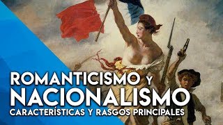 ROMANTICISMO Y NACIONALISMO CONCEPTO Y CARACTERÍSTICAS EN 10 MINUTOS [upl. by Eenrahc]