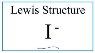 How to Draw the Lewis Dot Structure for I Iodide ion [upl. by Brade]