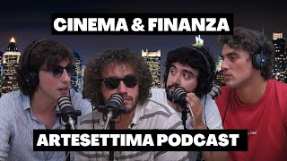 Ep38 Cinema e Finanza  ArteSettima Podcast [upl. by Peedsaj943]