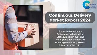 Continuous Delivery Market Report 2024  Forecast Market Size amp Growth [upl. by Yssor]