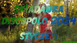 NAJLEPSZA SKŁADANKA DISCO POLO 2024 ✅ STYCZEŃ ✅ NOWOŚCI [upl. by Sigismundo]