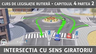 Curs de legislație rutieră  Cap 4 Part 2  Intersecția cu sens giratoriu [upl. by Vally]