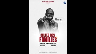 CULTE DES FAMILLES  Ev Prosper TSB  Dimanche 10 Novembre 2024 [upl. by Chlori]