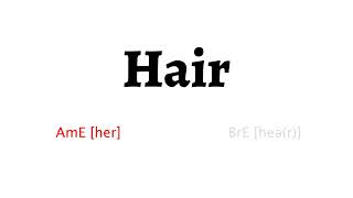 How to Pronounce hair in American English and British English [upl. by Llekcir]