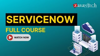 ServiceNow Full Course  ZaranTech [upl. by Yelknirb]