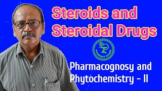 Steroids and Steroidal Drugs  Pharmacognosy and Phytochemistry  II [upl. by Amjan858]