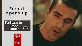 Siyah Beyaz Ask ❖ Ep 17 ❖ Return to Stone House 3 ❖ Ferhat Opens Up ❖ English [upl. by Azilem495]