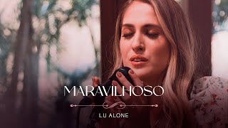 Lu Alone  Maravilhoso Ao Vivo [upl. by Lawan]