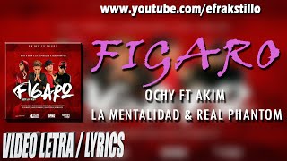 Ochy ft Akim  Figaro amp Real Phantom La Mentalidad Video Letra  Lyrics [upl. by Eillat]