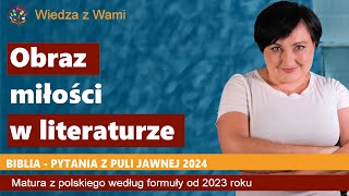 Obraz miłości w literaturze Omów zagadnienie na podstawie znanych Ci fragmentów Pieśni nad Pieśniami [upl. by Aneeres]