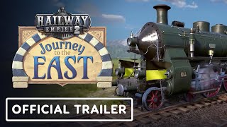 Railway Empire 2  Official Journey to the East DLC Launch Trailer [upl. by Flatto]