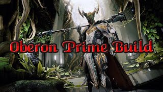 Warframe  Oberon Prime Build EndGame 2024 [upl. by Anyotal]