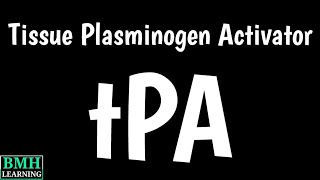 Tissue Plasminogen Activator  tPA  Thrombolytic Therapy [upl. by Zaccaria]