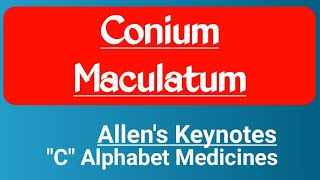 Conium Maculatum Homoeopathic Medicine  Conium  Allens Keynotes quotCquot Alphabet Medicine [upl. by Haymo]